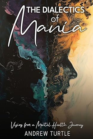 The Dialectics Of Mania